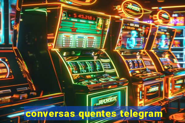 conversas quentes telegram